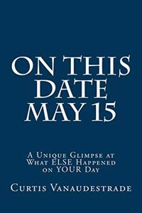 On This Date May 15