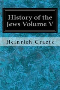 History of the Jews Volume V