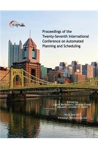 Proceedings of the Twenty-Seventh International Conference on Automated Planning and Scheduling