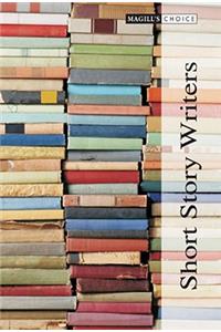 Magill's Choice: Short Story Writers, Revised Edition