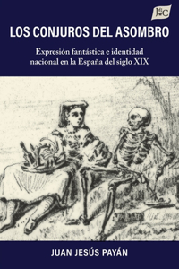 conjuros del asombro: Expresión fantástica e identidad nacional en la España del siglo XIX