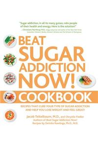 Beat Sugar Addiction Now! Cookbook