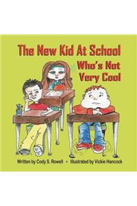 The New Kid at School Who's Not Very Cool