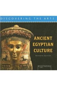 Ancient Egyptian Culture (Discovering the Arts)