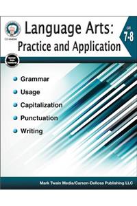 Language Arts: Practice and Application, Grades 7 - 8: Practice and Application, Grades 7 - 8