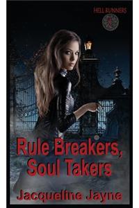 Rule Breakers, Soul Takers