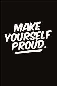 Make yourself Proud