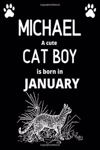 MICHAEL a cute cat boy is born in January