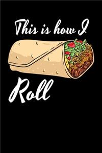 This Is How I Roll