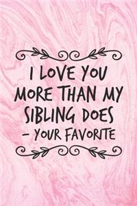 I Love You More Than My Sibling Does, Your Favorite