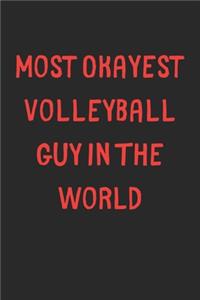 Most Okayest Volleyball Guy In The World