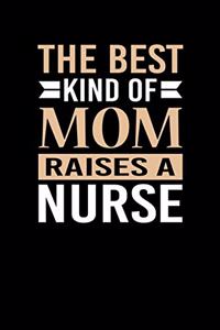 The Best Kind Of Mom Raises A Nurse
