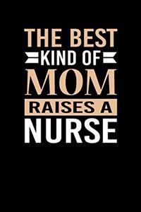 The Best Kind Of Mom Raises A Nurse