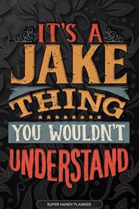 It's A Jake Thing You Wouldn't Understand