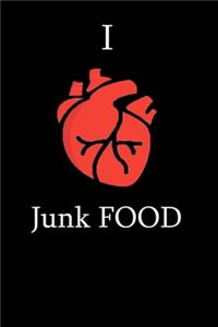 I Love Junk FOOD... Journal Notebook