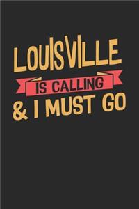 Louisville is calling & I must go