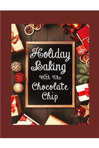 Holiday Baking With The Chocolate Chip