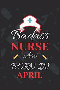 Badass Nurse Are Born In April