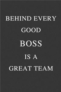 Behind Every Good Boss Is A Great Team
