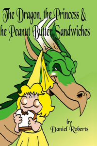 Dragon, the Princess and the Peanut Butter Sandwiches