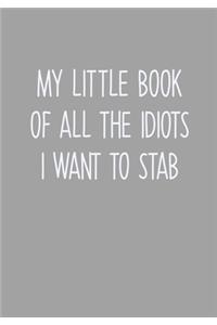 My Little Book Of All The Idiots I Want To Stab
