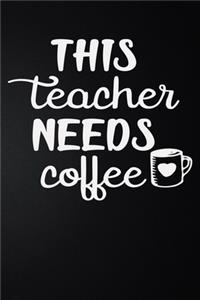 This Teacher Needs Coffee