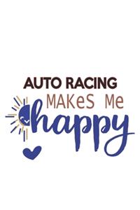 Auto racing Makes Me Happy Auto racing Lovers Auto racing OBSESSION Notebook A beautiful