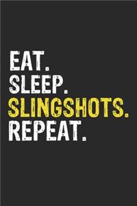 Eat Sleep Slingshots Repeat Funny Cool Gift for Slingshots Lovers Notebook A beautiful