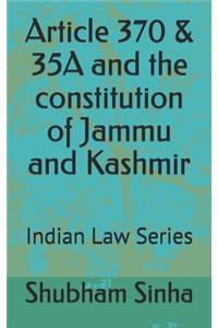 Article 370 & 35A and the constitution of Jammu and Kashmir