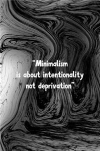 Minimalism Is About Intentionality Not Deprivation