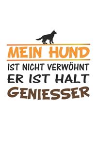 Mein Hund ist nicht verwöhnt, er ist halt Geniesser