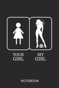 Your Girl My Girl Notebook: A5 (6x9 in) Notizbuch I 110 Seiten I Punktraster I Fußball Journal für Notizen bei Taktik-Besprechungen