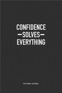 Confidence Solves Everything