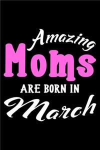 Amazing Moms Are Born In March