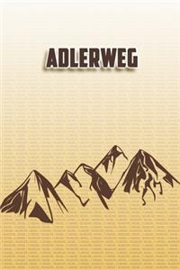 Adlerweg: Wandertagebuch: Adlerweg. Ein Logbuch zum Pilgern und Wandern mit vorgefertigten Seiten und viel Platz für deine Reiseerinnerungen. Eignet sich als 