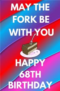 May The Fork Be With You Happy 68th Birthday