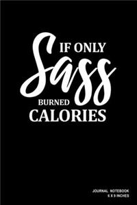 If Only Sass Burned Calories