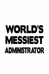 World's Messiest Administrator