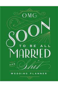 OMG Soon To Be All Married and Shit Wedding Planner