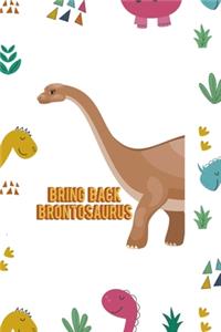 Bring Back Brontosaurus: Notebook Journal Composition Blank Lined Diary Notepad 120 Pages Paperback Colors Stickers Dinosaur