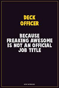 Deck Officer, Because Freaking Awesome Is Not An Official Job Title