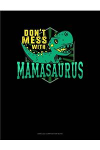 Don't Mess With Mamasaurus