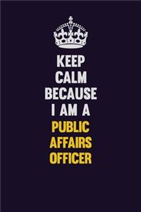 Keep Calm Because I Am A Public Accountant