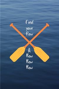 Find Your Flow & Row Row Row