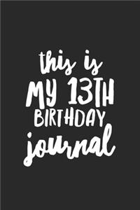 This Is My 13th Birthday Journal