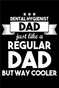 Dental Hygienist Dad Just Like A Regular Dad But Way Cooler