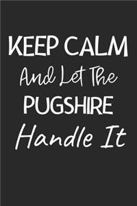 Keep Calm And Let The Pugshire Handle It