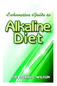 Exhaustive Guide To Alkaline Diet