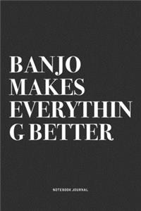 Banjo Makes Everything Better