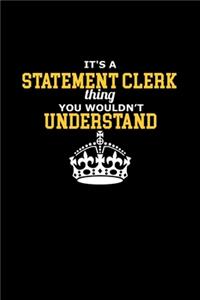 It's a statement clerk thing. You wouldn't understand